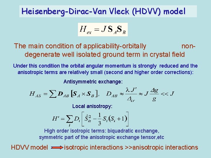 Heisenberg-Dirac-Van Vleck (HDVV) model The main condition of applicability-orbitally nondegenerate well isolated ground term