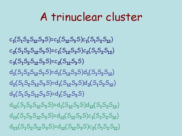 A trinuclear cluster c 1(S 1 S 2 S 12 S 3 S)=c 1(S