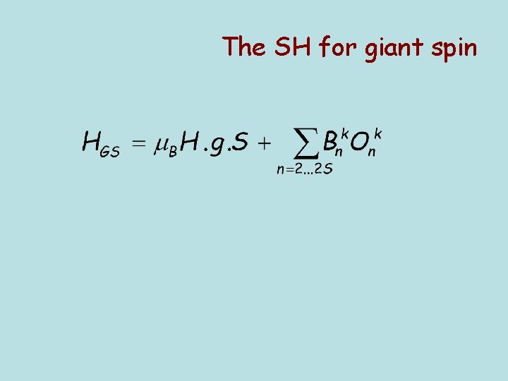 The SH for giant spin 