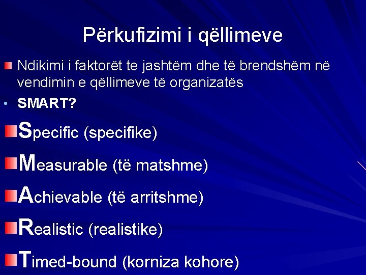 Përkufizimi i qëllimeve Ndikimi i faktorët te jashtëm dhe të brendshëm në vendimin e
