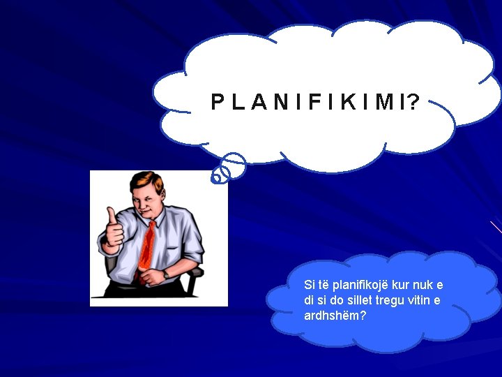 . P L A N I F I K I M I? Si të