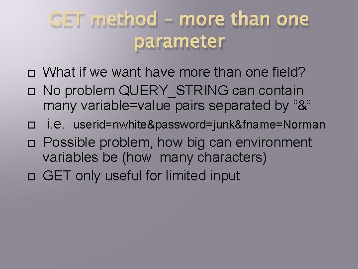 GET method – more than one parameter What if we want have more than