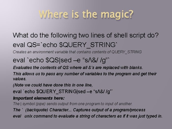 Where is the magic? What do the following two lines of shell script do?