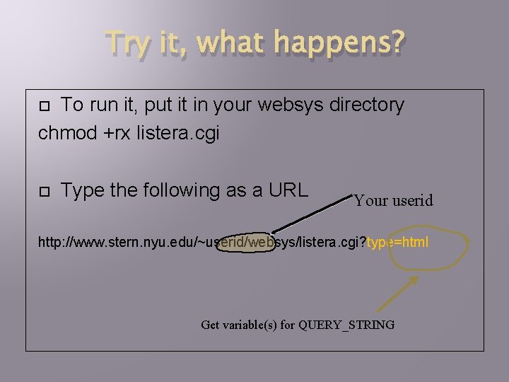 Try it, what happens? To run it, put it in your websys directory chmod