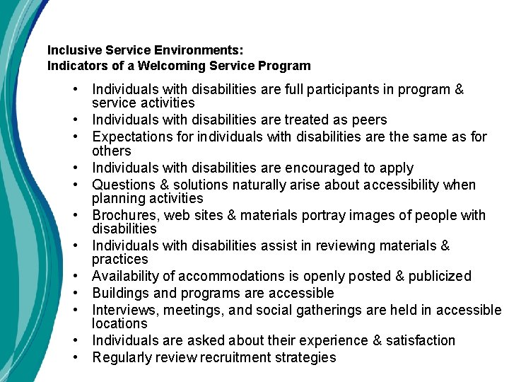 Inclusive Service Environments: Indicators of a Welcoming Service Program • Individuals with disabilities are