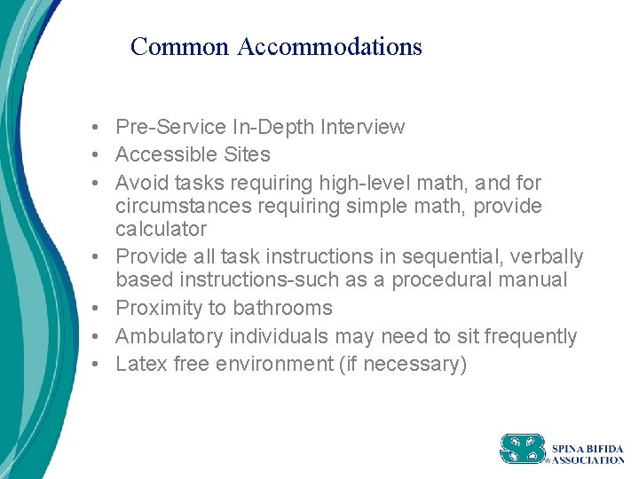 Common Accommodations • Pre-Service In-Depth Interview • Accessible Sites • Avoid tasks requiring high-level