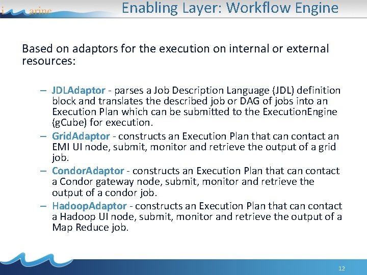 Enabling Layer: Workflow Engine Based on adaptors for the execution on internal or external