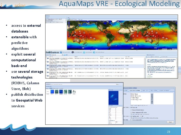 Aqua. Maps VRE - Ecological Modeling • • • access to external databases extensible