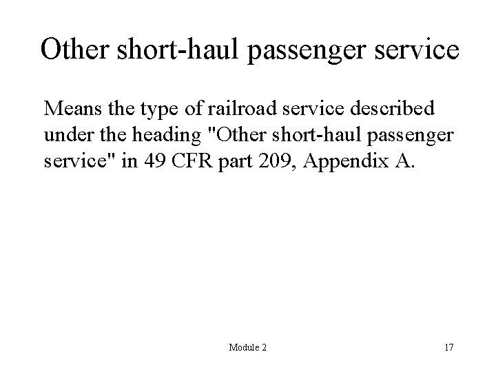 Other short-haul passenger service Means the type of railroad service described under the heading