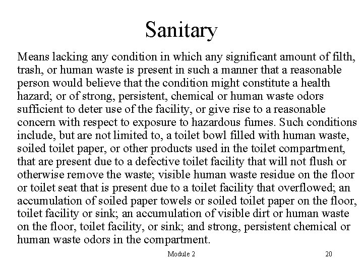Sanitary Means lacking any condition in which any significant amount of filth, trash, or
