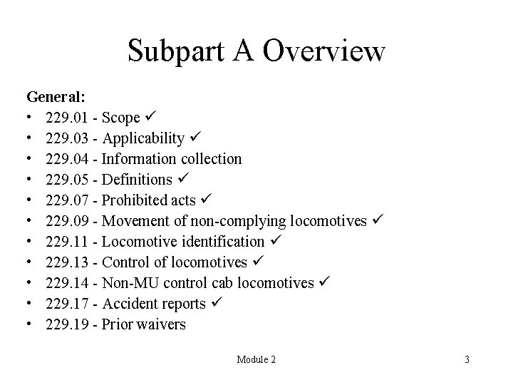 Subpart A Overview General: • 229. 01 - Scope • 229. 03 - Applicability
