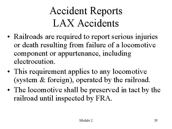 Accident Reports LAX Accidents • Railroads are required to report serious injuries or death