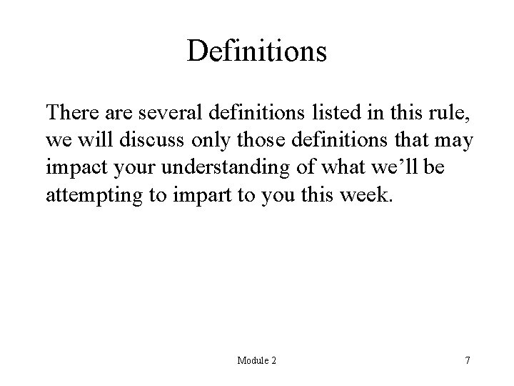 Definitions There are several definitions listed in this rule, we will discuss only those