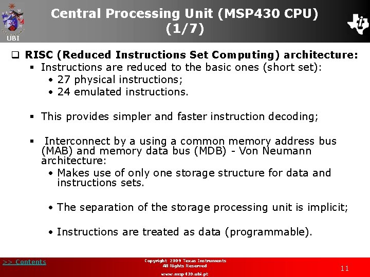 Central Processing Unit (MSP 430 CPU) (1/7) UBI q RISC (Reduced Instructions Set Computing)