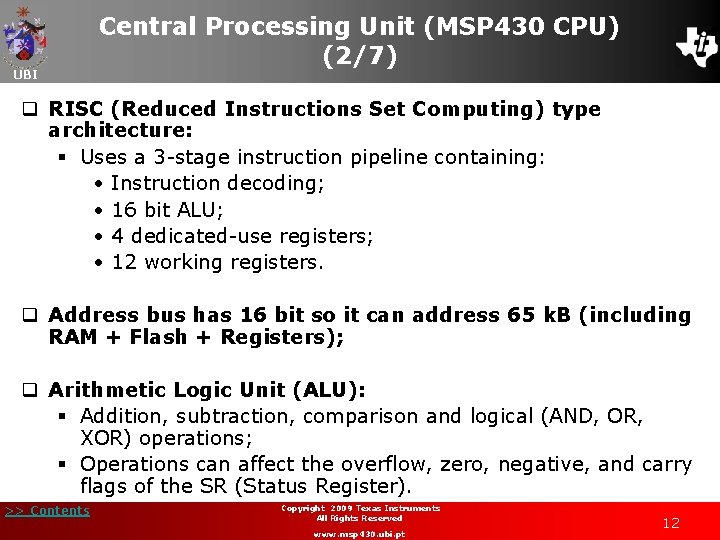 UBI Central Processing Unit (MSP 430 CPU) (2/7) q RISC (Reduced Instructions Set Computing)