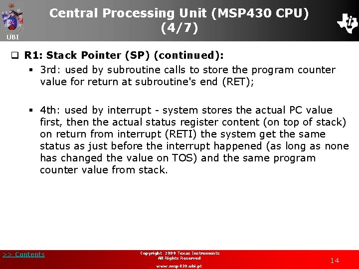 Central Processing Unit (MSP 430 CPU) (4/7) UBI q R 1: Stack Pointer (SP)