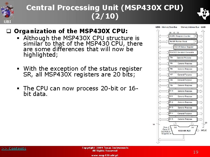 UBI Central Processing Unit (MSP 430 X CPU) (2/10) q Organization of the MSP