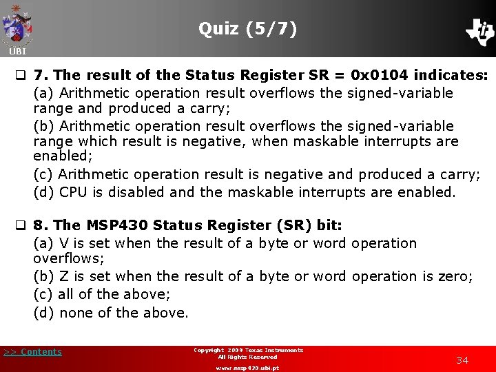 Quiz (5/7) UBI q 7. The result of the Status Register SR = 0