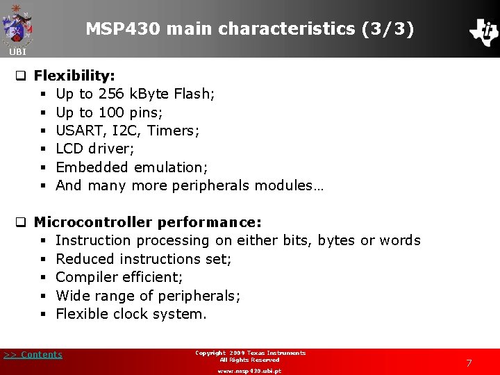 MSP 430 main characteristics (3/3) UBI q Flexibility: § Up to 256 k. Byte