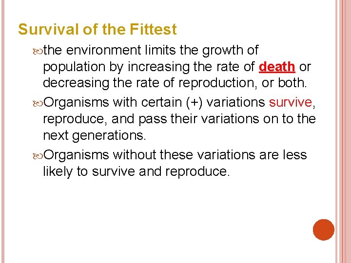 Survival of the Fittest the environment limits the growth of population by increasing the