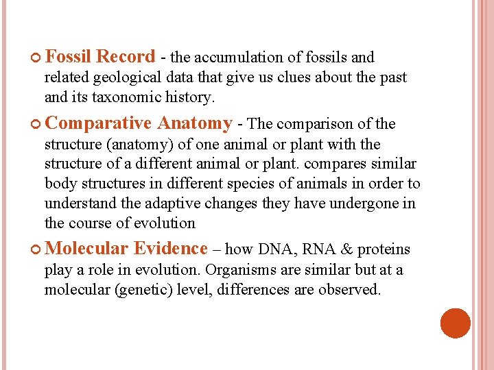  Fossil Record - the accumulation of fossils and related geological data that give