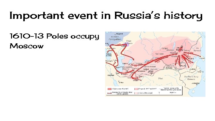 Important event in Russia’s history 1610 -13 Poles occupy Moscow 