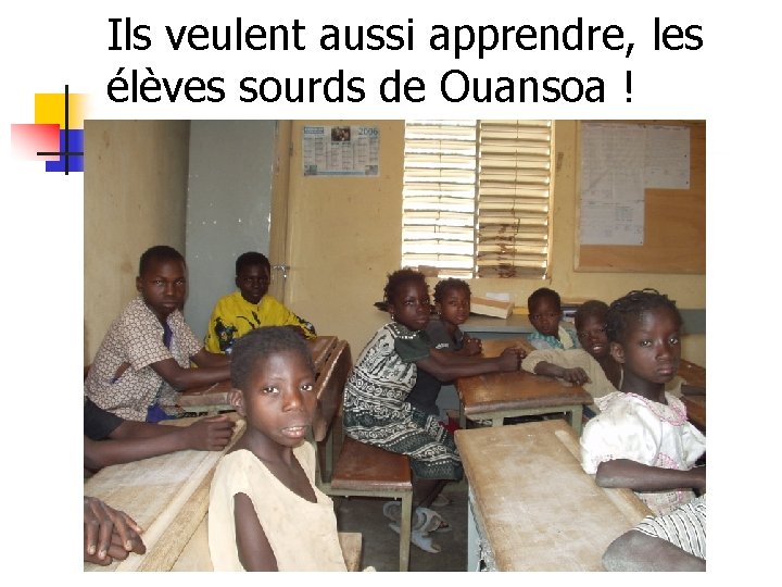 Ils veulent aussi apprendre, les élèves sourds de Ouansoa ! 