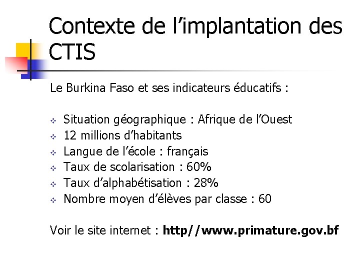 Contexte de l’implantation des CTIS Le Burkina Faso et ses indicateurs éducatifs : v