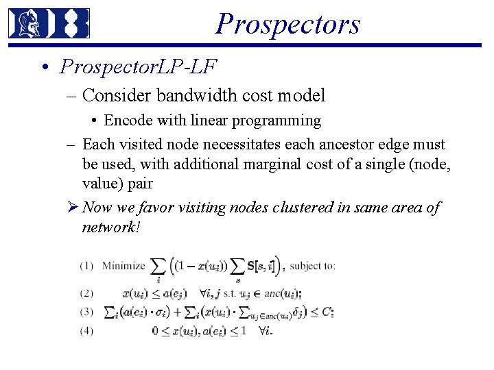 Prospectors • Prospector. LP-LF – Consider bandwidth cost model • Encode with linear programming