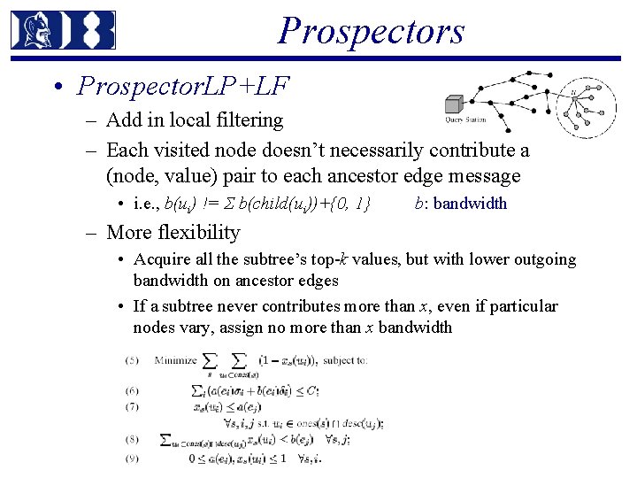 Prospectors • Prospector. LP+LF – Add in local filtering – Each visited node doesn’t
