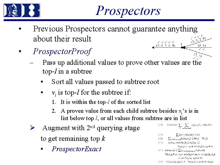 Prospectors • • Previous Prospectors cannot guarantee anything about their result Prospector. Proof –