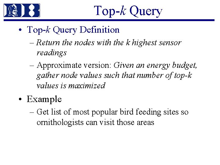 Top-k Query • Top-k Query Definition – Return the nodes with the k highest
