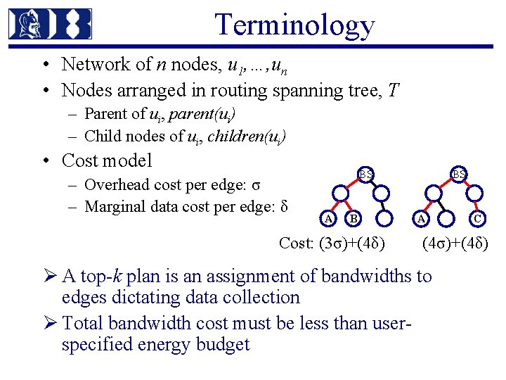 Terminology • Network of n nodes, u 1, …, un • Nodes arranged in