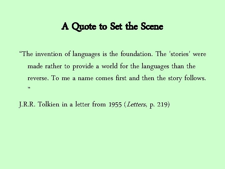 A Quote to Set the Scene “The invention of languages is the foundation. The