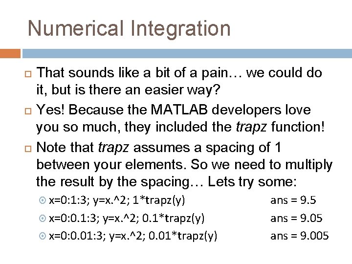 Numerical Integration That sounds like a bit of a pain… we could do it,