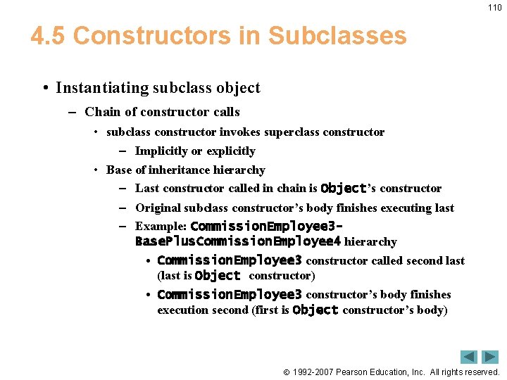 110 4. 5 Constructors in Subclasses • Instantiating subclass object – Chain of constructor