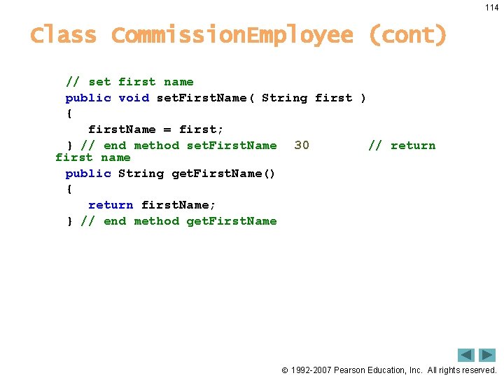 114 Class Commission. Employee (cont) // set first name public void set. First. Name(