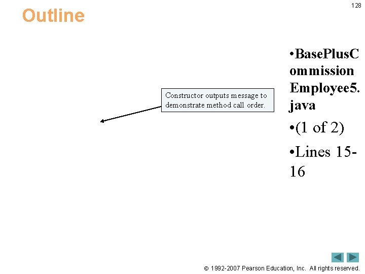 128 Outline Constructor outputs message to demonstrate method call order. • Base. Plus. C