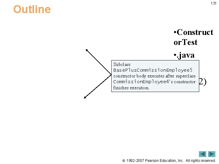 131 Outline • Construct or. Test • . java Subclass Base. Plus. Commission. Employee