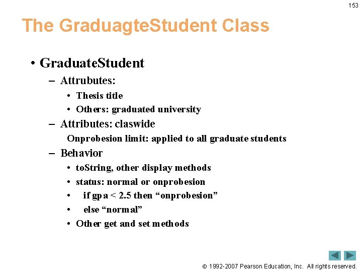 153 The Graduagte. Student Class • Graduate. Student – Attrubutes: • Thesis title •