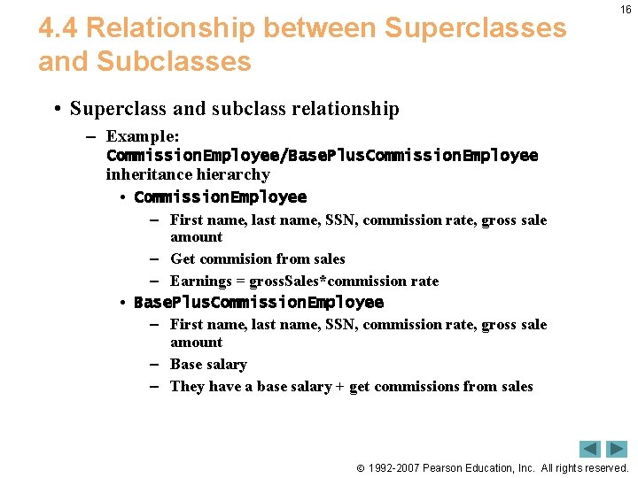 4. 4 Relationship between Superclasses and Subclasses 16 • Superclass and subclass relationship –