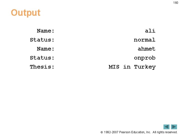 160 Output Name: ali Status: Name: normal ahmet Status: Thesis: onprob MIS in Turkey