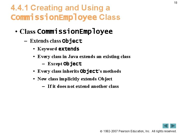 4. 4. 1 Creating and Using a Commission. Employee Class 18 • Class Commission.