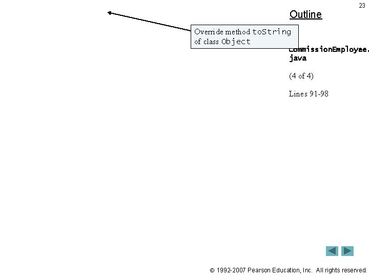 Outline 23 Override method to. String of class Object Commission. Employee. java (4 of