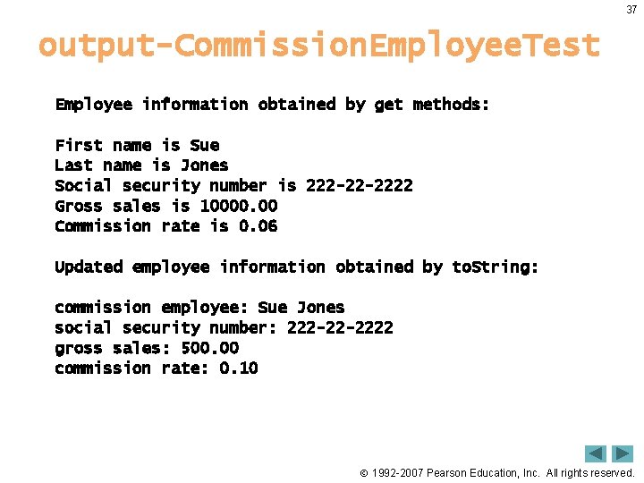 37 output-Commission. Employee. Test Employee information obtained by get methods: First name is Sue