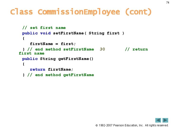 74 Class Commission. Employee (cont) // set first name public void set. First. Name(