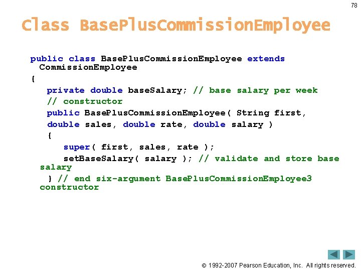 78 Class Base. Plus. Commission. Employee public class Base. Plus. Commission. Employee extends Commission.