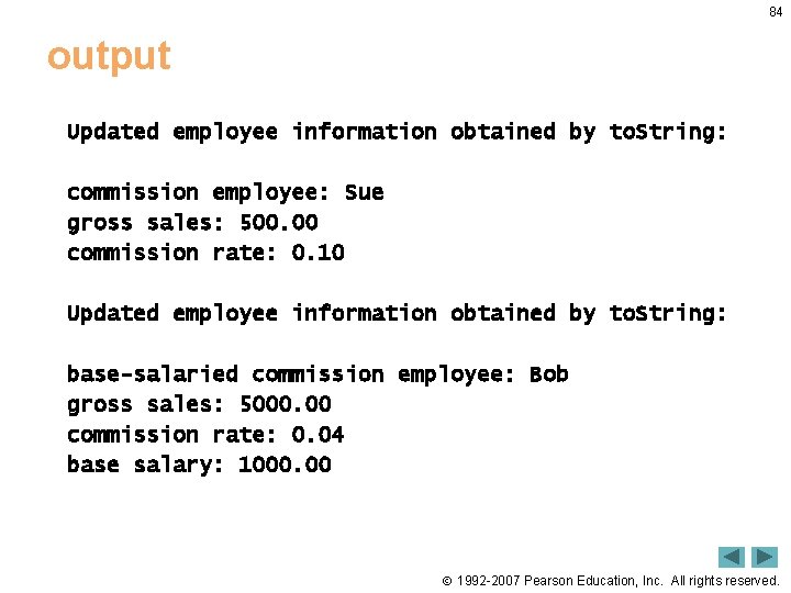 84 output Updated employee information obtained by to. String: commission employee: Sue gross sales: