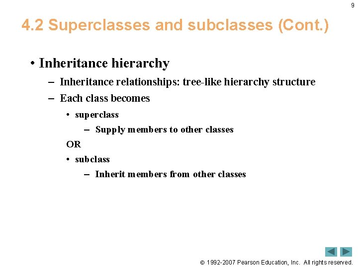 9 4. 2 Superclasses and subclasses (Cont. ) • Inheritance hierarchy – Inheritance relationships: