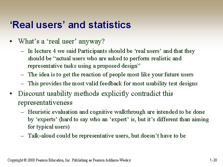 ‘Real users’ and statistics • What’s a ‘real user’ anyway? – In lecture 4